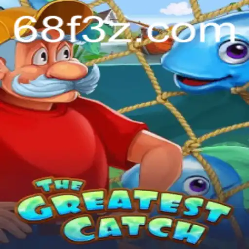 TheGreatestCatch: Descubra o Novo Fenômeno dos Jogos com 68FBet